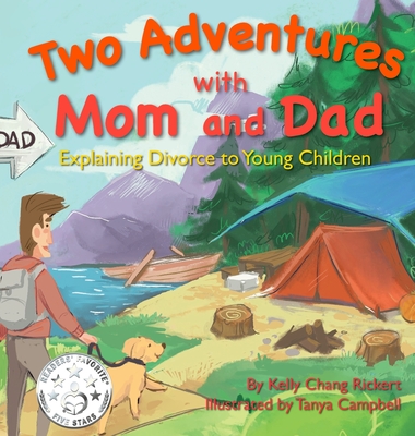 Two Adventures with Mom and Dad: Explaining Divorce to Young Children By Kelly Chang Rickert, Tanya Campbell (Illustrator) Cover Image