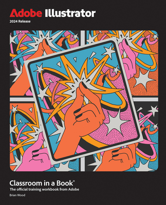 Adobe Illustrator Classroom in a Book 2024 Release (Classroom in a Book (Adobe))