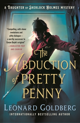 The Abduction of Pretty Penny: A Daughter of Sherlock Holmes Mystery (The Daughter of Sherlock Holmes Mysteries #5) By Leonard Goldberg Cover Image