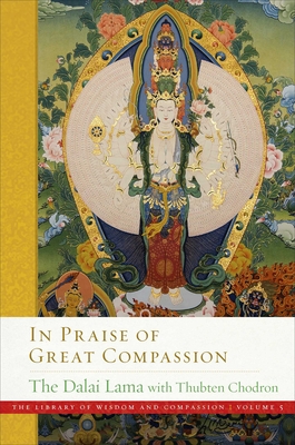 In Praise of Great Compassion (The Library of Wisdom and Compassion  #5)