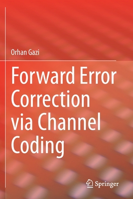 Forward Error Correction Via Channel Coding By Orhan Gazi Cover Image