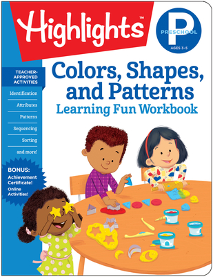 Preschool Colors, Shapes, and Patterns (Highlights Learning Fun Workbooks) By Highlights Learning (Created by) Cover Image