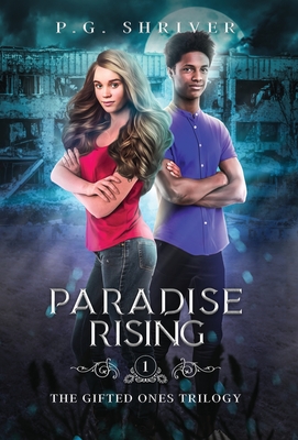 Paradise Rising: A Teen Superhero Fantasy (The Gifted Ones Trilogy #1)