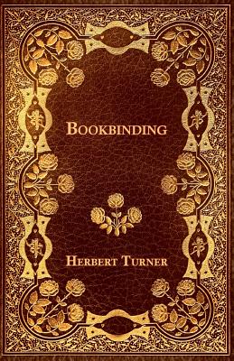 Bookbinding By Herbert Turner Cover Image