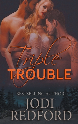 Triple Trouble (Make Mine a Menage #4)