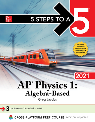 5 Steps to a 5: AP Physics 1 Algebra-Based 2021 Cover Image