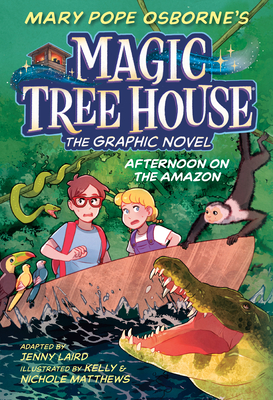 Afternoon on the Amazon Graphic Novel (Magic Tree House (R) #6) By Mary Pope Osborne, Jenny Laird (Adapted by), Kelly Matthews (Illustrator), Nichole Matthews (Illustrator) Cover Image