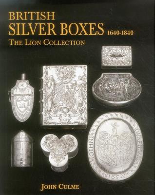 British Silver Boxes 1640-1840: The Lion Collection Cover Image