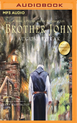 Brother John: A Monk, a Pilgrim and the Purpose of Life Cover Image