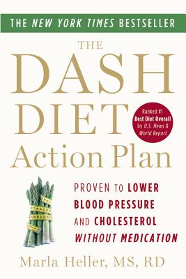 The DASH Diet Action Plan: Proven to Lower Blood Pressure and Cholesterol without Medication (A DASH Diet Book) Cover Image