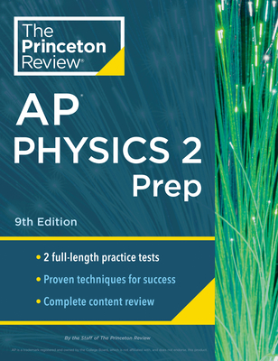 Princeton Review AP Physics 2 Prep, 9th Edition: 2 Practice Tests + Complete Content Review + Strategies & Techniques (College Test Preparation) Cover Image