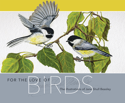 For the Love of Birds: The Illustrations of Jane Shull Beasley
