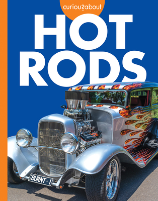 Curious about Hot Rods (Curious about Cool Rides) By Rachel Grack Cover Image