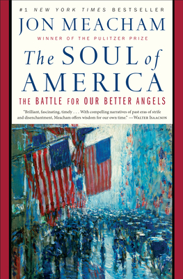 The Soul of America: The Battle for Our Better Angels By Jon Meacham Cover Image