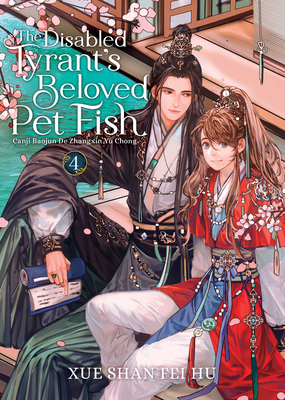 The Disabled Tyrant's Beloved Pet Fish: Canji Baojun De