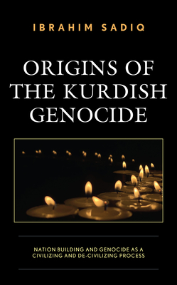 Origins of the Kurdish Genocide: Nation Building and Genocide as a Civilizing and De-Civilizing Process (Kurdish Societies)