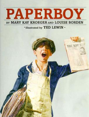 Paperboy By Mary Kay Kroeger, Louise Borden (Illustrator) Cover Image