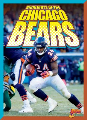 Highlights of the Chicago Bears (Team Stats?Football Edition) Cover Image