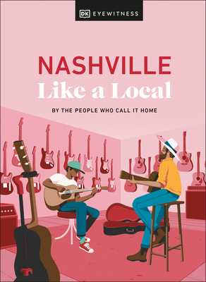 Nashville Like a Local (Local Travel Guide)