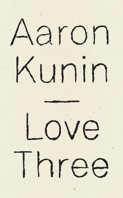 Love Three: A Study of a Poem by George Herbert By Aaron Kunin Cover Image