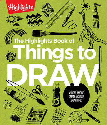 The Highlights Book of Things to Draw (Highlights Books of Doing) Cover Image