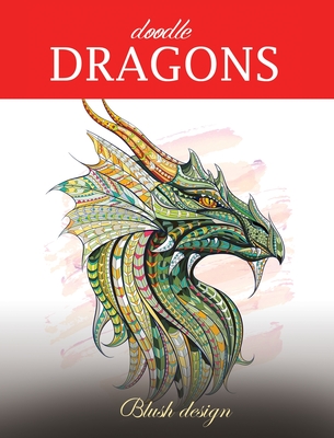 Doodle Dragons: Adult Coloring Book By Blush Design Cover Image