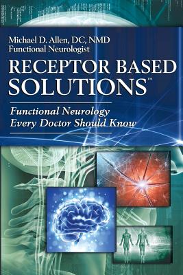 Receptor Based Solutions; Functional Neurology Every Doctor Should Know Cover Image