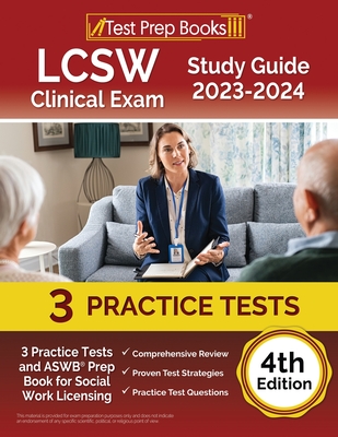 LCSW Clinical Exam Study Guide 2023 - 2024: 3 Practice Tests and ASWB Prep Book for Social Work Licensing [4th Edition] Cover Image