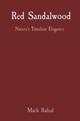 Red Sandalwood: Nature's Timeless Elegance Cover Image