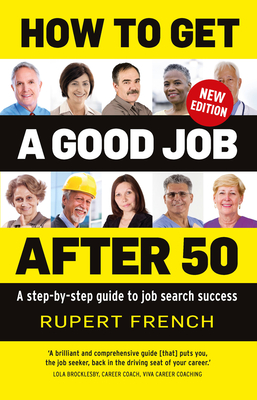 How to Get a Good Job After 50: A step-by-step guide to job search success Cover Image