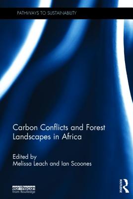 Carbon Conflicts and Forest Landscapes in Africa (Pathways to Sustainability) Cover Image