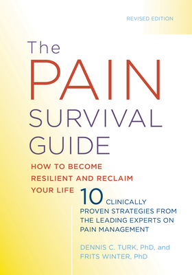 The Pain Survival Guide: How to Become Resilient and Reclaim Your Life Cover Image