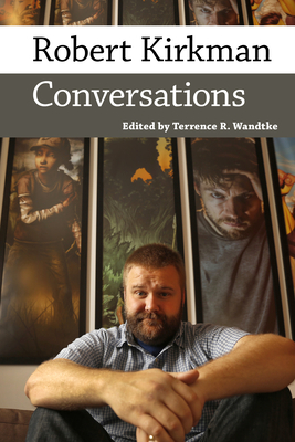 Robert Kirkman: Conversations (Conversations with Comic Artists) Cover Image