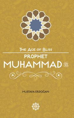 Prophet Muhammad (Age of Bliss) Cover Image