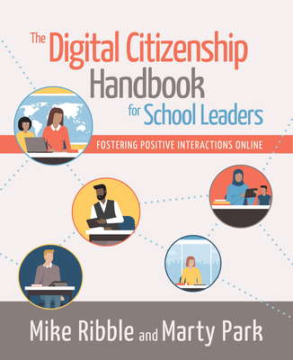 The Digital Citizenship Handbook for School Leaders: Fostering Positive Interactions Online Cover Image