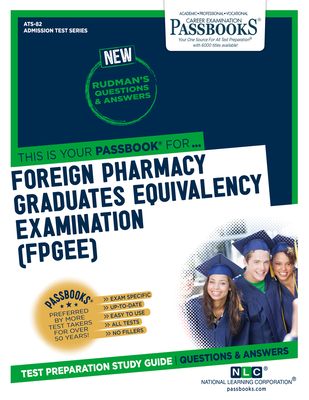 Foreign Pharmacy Graduates Equivalency Examination (FPGEE) (ATS-82): Passbooks Study Guide (Admission Test Series #82) By National Learning Corporation Cover Image