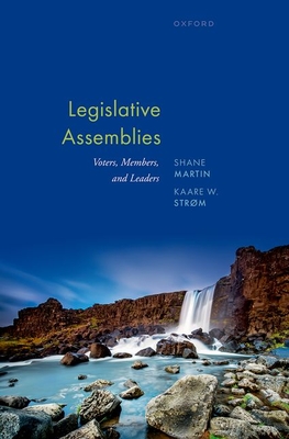 Legislative Assemblies: Voters, Members, and Leaders Cover Image