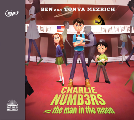 Charlie Numbers and the Man in the Moon By Ben Mezrich, Tonya Mezrich, Tonya Mezrich (Narrator) Cover Image