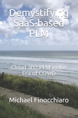 Demystifying SaaS-based PLM: Cloud and PLM in the Era of COVID By Michael Finocchiaro Cover Image