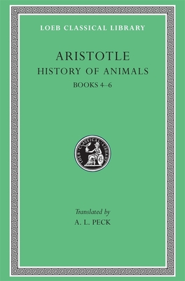 History of Animals, Volume II: Books 4-6 (Loeb Classical Library #438) Cover Image