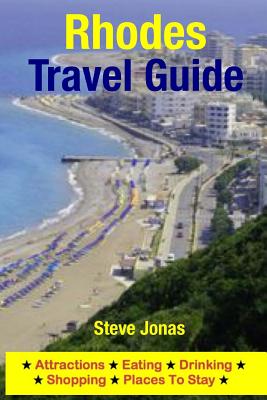 Rhodes Travel Guide: Attractions, Eating, Drinking, Shopping & Places To Stay By Steve Jonas Cover Image