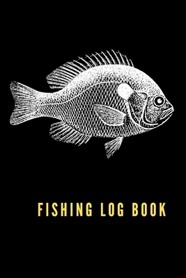 Fishing Log Book - Fish on black cover - fishing book for dad: This Cool  fishing logbook gives you to write in your fishing records, Fishing Tracker,  (Paperback)