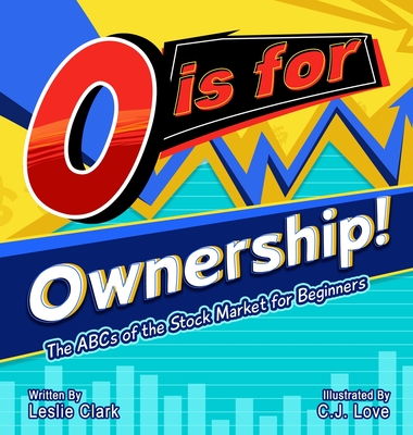 O is for Ownership! The ABCs of the Stock Market for Beginners Cover Image