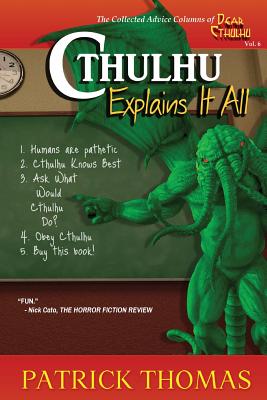 Cthulhu Explains It All: A Dear Cthulhu Collection By Patrick Thomas Cover Image