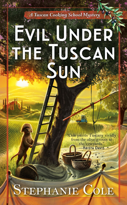 Evil Under the Tuscan Sun (A Tuscan Cooking School Mystery #3) Cover Image