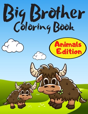 Big Brother Coloring Book Animals Edition: A Fun Colouring Pages For Little Boys with A New & Cute Sibling Cute Gift Idea From New Baby to Big Brother By Golden Shapes Cover Image