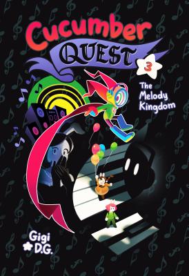 Cucumber Quest: The Melody Kingdom By Gigi D.G. Cover Image