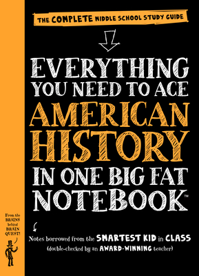 Everything You Need to Ace American History in One Big Fat Notebook: The Complete Middle School Study Guide (Big Fat Notebooks) By Workman Publishing, Lily Rothman (Text by), Editors of Brain Quest (From an idea by), Philip Bigler (Guest editor) Cover Image