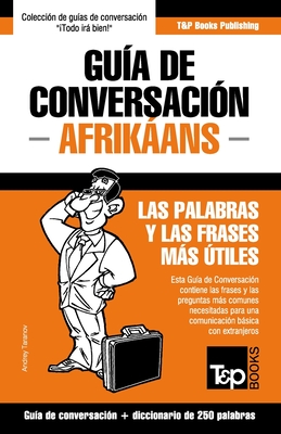 Guía de Conversación Español-Afrikáans y mini diccionario de 250 palabras (Spanish Collection #5)