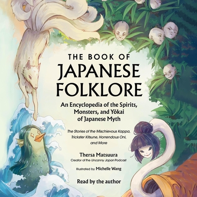 The Book of Japanese Folklore: An Encyclopedia of the Spirits, Monsters, and Yokai of Japanese Myth: The Stories of the Mischievous Kappa, Trickster K (World Mythology and Folklore) Cover Image